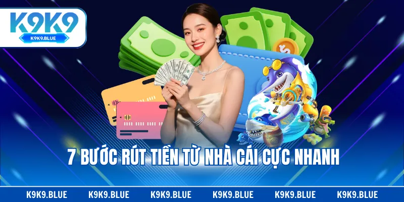 7 bước rút tiền từ nhà cái cực nhanh