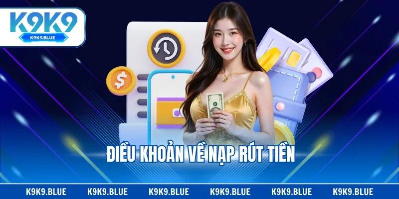 Điều khoản về nạp rút tiền