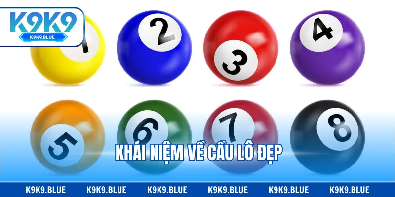 Khái niệm về cầu lô đẹp