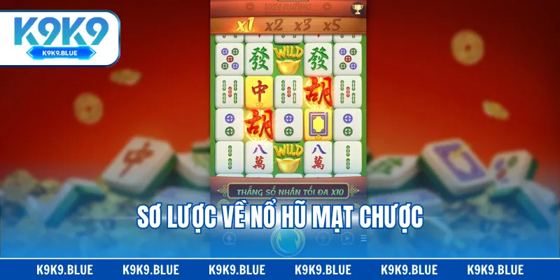 Sơ lược về nổ hũ Mạt Chược