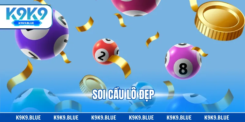 Soi Cầu Lô Đẹp Với Công Thức Chuẩn Từ Chuyên Gia K9K9